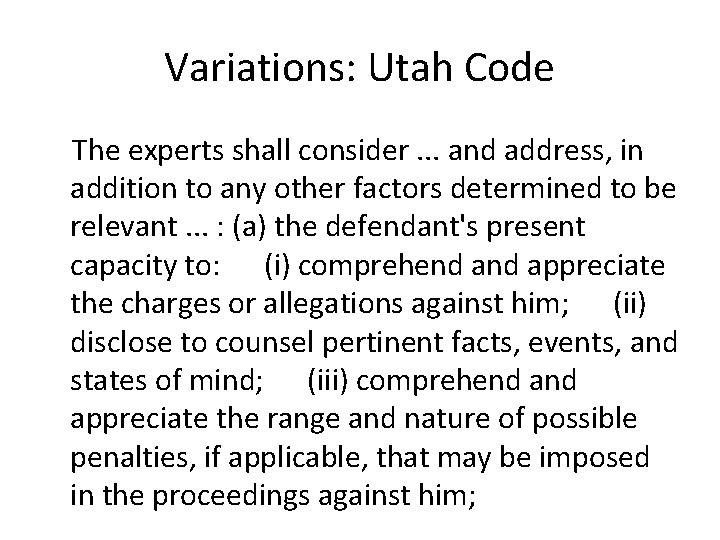 Variations: Utah Code The experts shall consider. . . and address, in addition to
