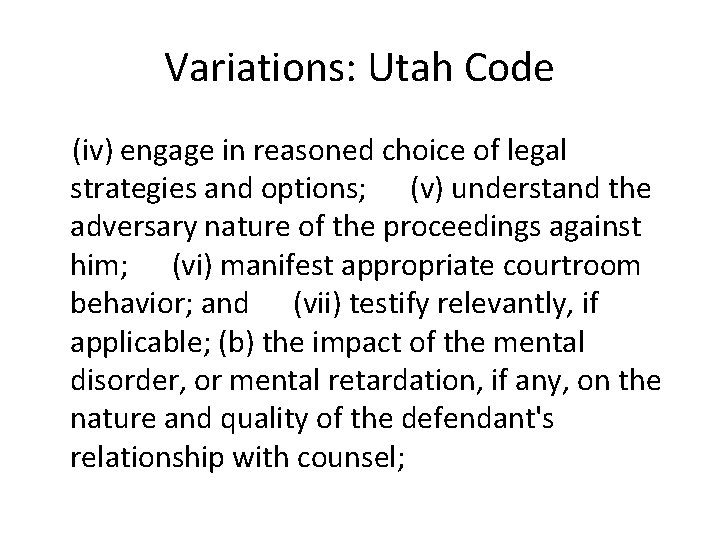 Variations: Utah Code (iv) engage in reasoned choice of legal strategies and options; (v)