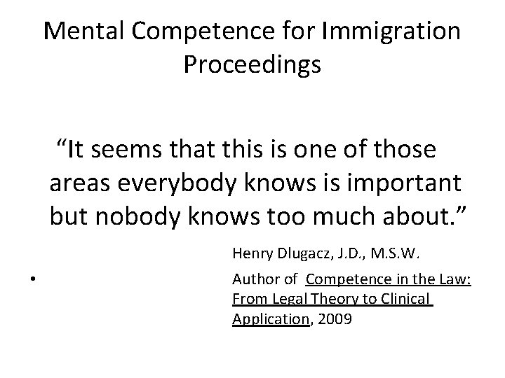 Mental Competence for Immigration Proceedings “It seems that this is one of those areas