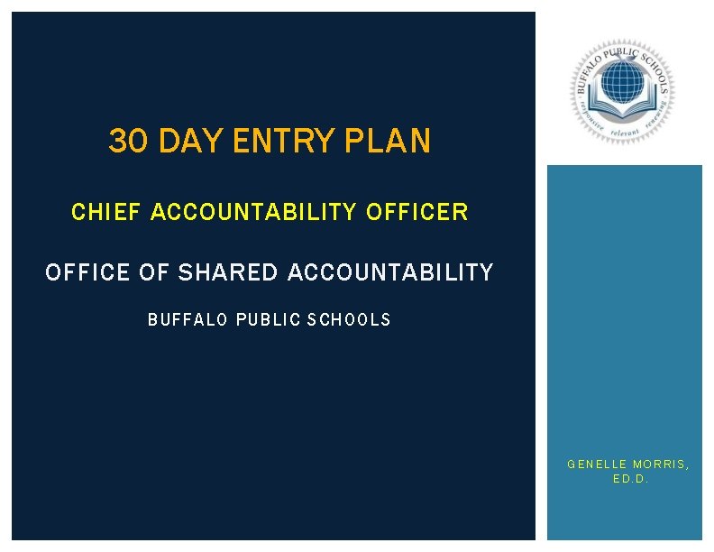 30 DAY ENTRY PLAN CHIEF ACCOUNTABILITY OFFICER OFFICE OF SHARED ACCOUNTABILITY BUFFALO PUBLIC SCHOOLS