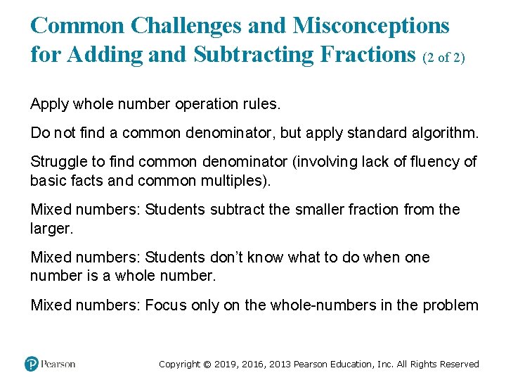 Common Challenges and Misconceptions for Adding and Subtracting Fractions (2 of 2) Apply whole