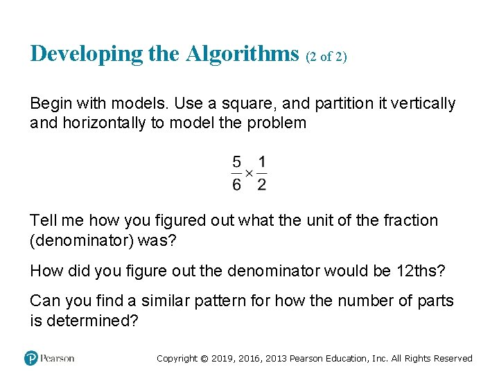 Developing the Algorithms (2 of 2) Begin with models. Use a square, and partition