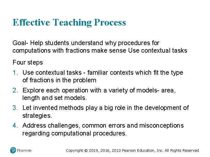 Effective Teaching Process Goal- Help students understand why procedures for computations with fractions make