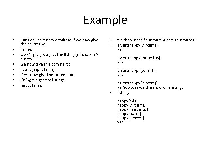 Example • • Consider an empty database. If we now give the command: listing.