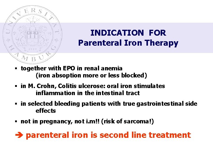 INDICATION FOR Parenteral Iron Therapy § together with EPO in renal anemia (iron absoption