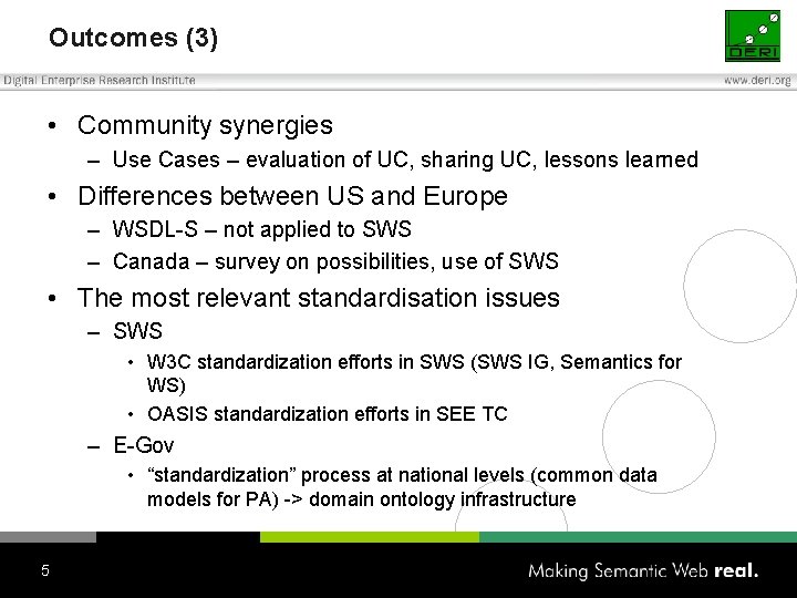 Outcomes (3) • Community synergies – Use Cases – evaluation of UC, sharing UC, Outcomes (3) • Community synergies – Use Cases – evaluation of UC, sharing UC,