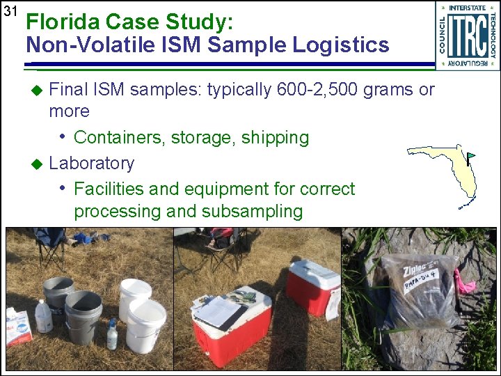 31 Florida Case Study: Non-Volatile ISM Sample Logistics Final ISM samples: typically 600 -2, 31 Florida Case Study: Non-Volatile ISM Sample Logistics Final ISM samples: typically 600 -2,
