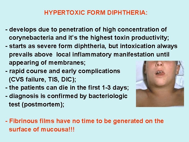 HYPERTOXIC FORM DIPHTHERIA: - develops due to penetration of high concentration of corynebacteria and