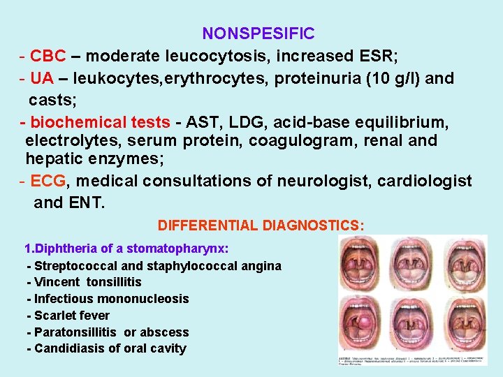 NONSPESIFIC - CBC – moderate leucocytosis, increased ESR; - UA – leukocytes, erythrocytes, proteinuria