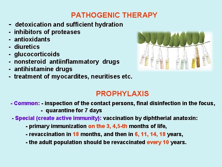 PATHOGENIC THERAPY - detoxication and sufficient hydration - inhibitors of proteases antioxidants diuretics glucocorticoids