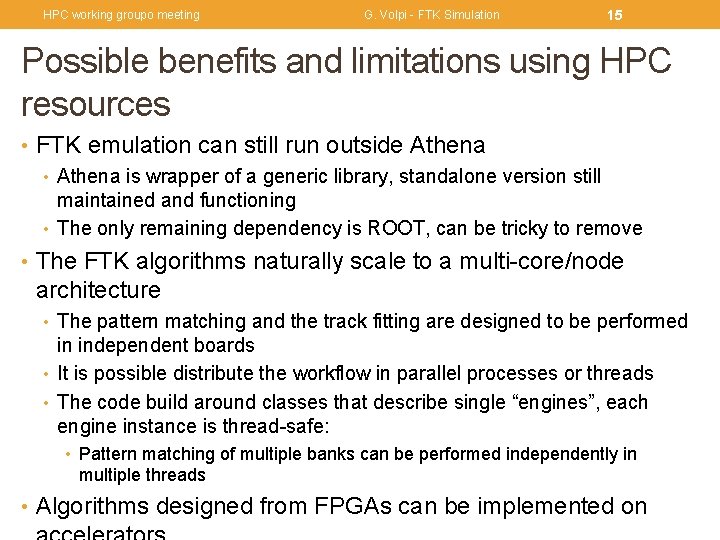 HPC working groupo meeting G. Volpi - FTK Simulation 15 Possible benefits and limitations