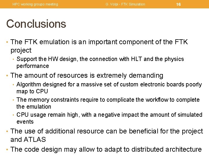 HPC working groupo meeting G. Volpi - FTK Simulation 16 Conclusions • The FTK