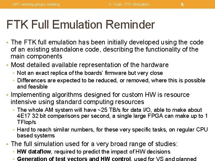 HPC working groupo meeting G. Volpi - FTK Simulation 6 FTK Full Emulation Reminder