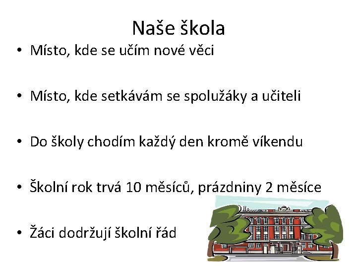 Naše škola • Místo, kde se učím nové věci • Místo, kde setkávám se