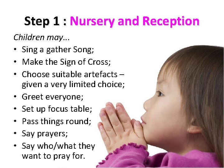 Step 1 : Nursery and Reception Children may. . . • Sing a gather