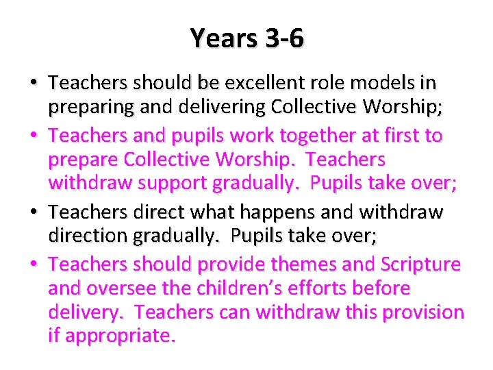 Years 3 -6 • Teachers should be excellent role models in preparing and delivering