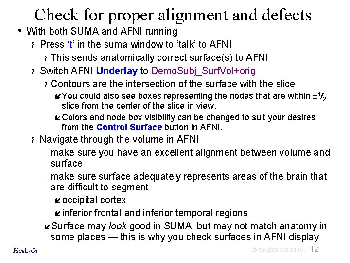  • Check for proper alignment and defects With both SUMA and AFNI running