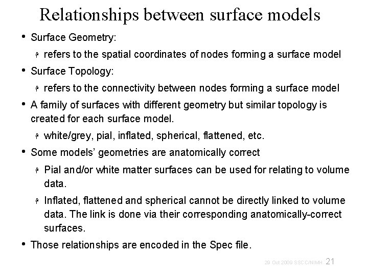 Relationships between surface models • Surface Geometry: • Surface Topology: • • refers to