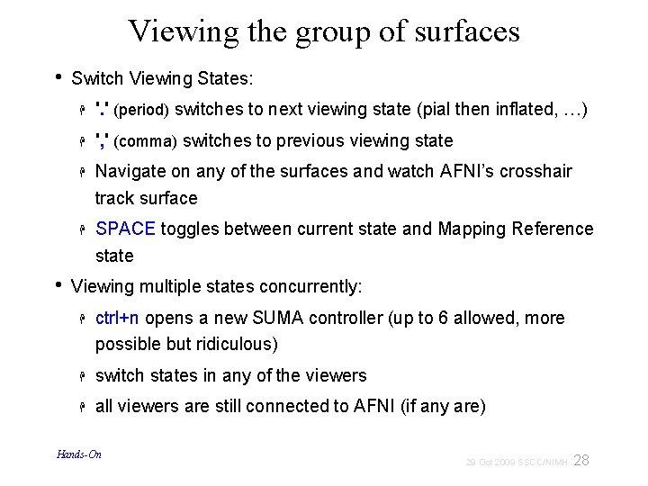 Viewing the group of surfaces • • Switch Viewing States: '. ' (period) switches