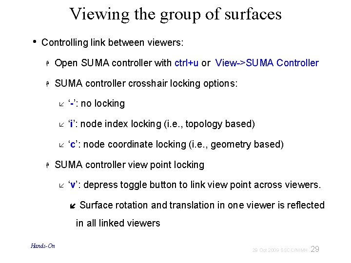 Viewing the group of surfaces • Controlling link between viewers: Open SUMA controller with