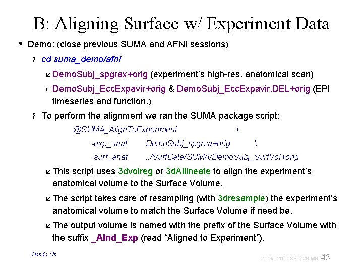 B: Aligning Surface w/ Experiment Data • Demo: (close previous SUMA and AFNI sessions)