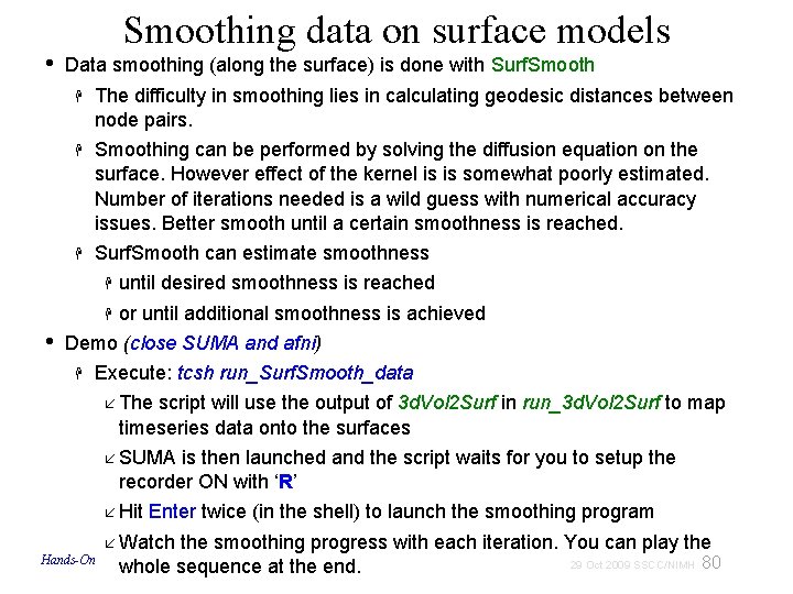  • • Smoothing data on surface models Data smoothing (along the surface) is