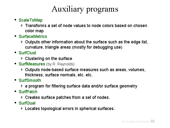 Auxiliary programs • • Scale. To. Map Transforms a set of node values to