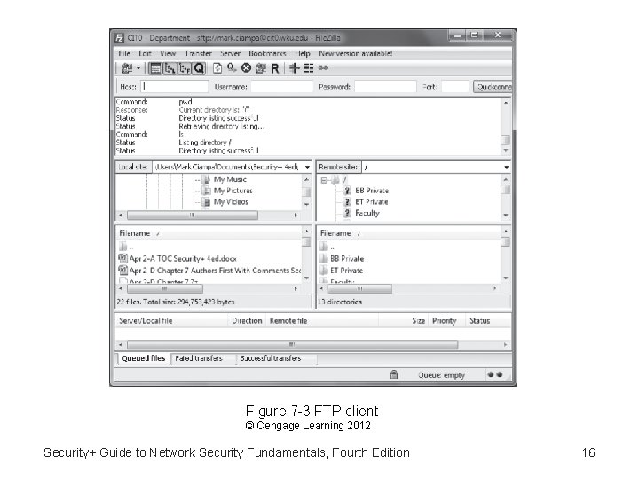 Figure 7 -3 FTP client © Cengage Learning 2012 Security+ Guide to Network Security