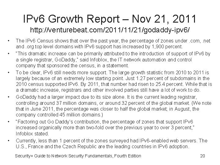 IPv 6 Growth Report – Nov 21, 2011 http: //venturebeat. com/2011/11/21/godaddy-ipv 6/ • •