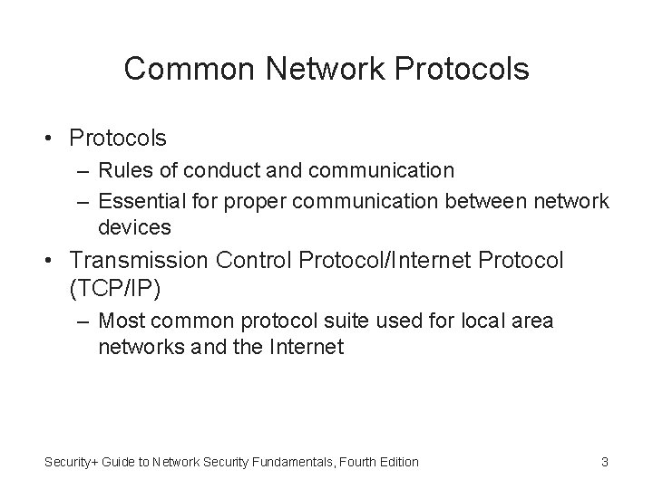 Common Network Protocols • Protocols – Rules of conduct and communication – Essential for