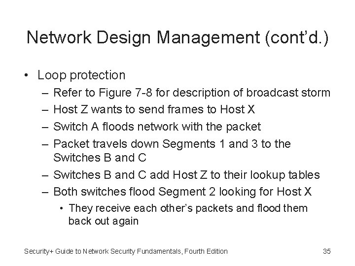 Network Design Management (cont’d. ) • Loop protection – – Refer to Figure 7