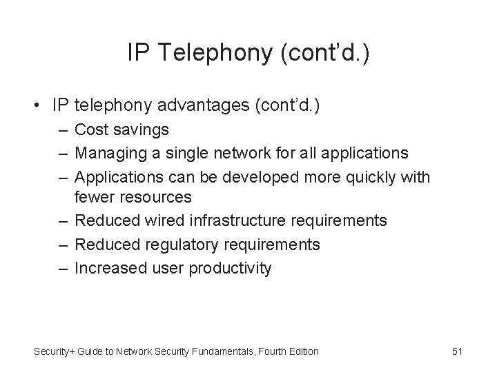 IP Telephony (cont’d. ) • IP telephony advantages (cont’d. ) – Cost savings –