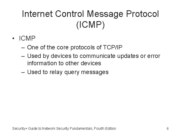 Internet Control Message Protocol (ICMP) • ICMP – One of the core protocols of