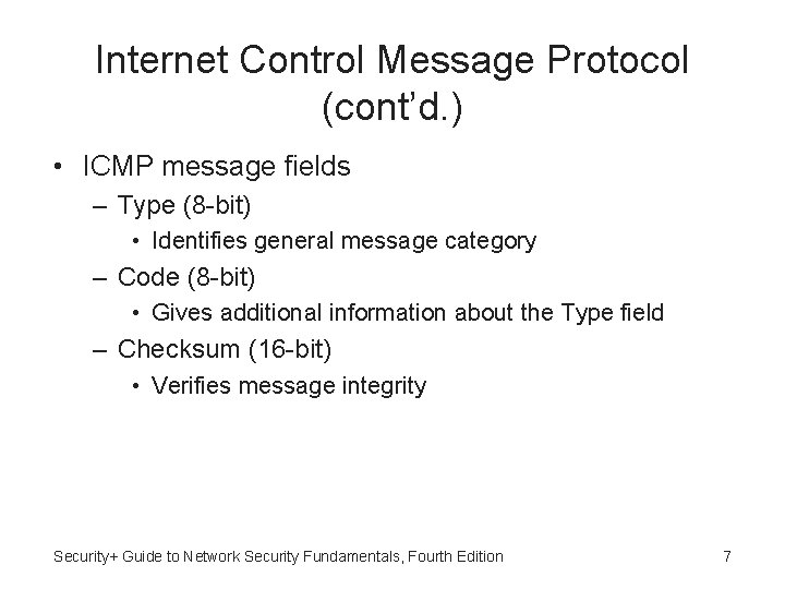 Internet Control Message Protocol (cont’d. ) • ICMP message fields – Type (8 -bit)