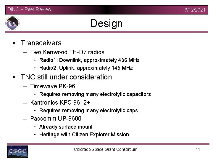 DINO – Peer Review 3/12/2021 Design • Transceivers – Two Kenwood TH-D 7 radios