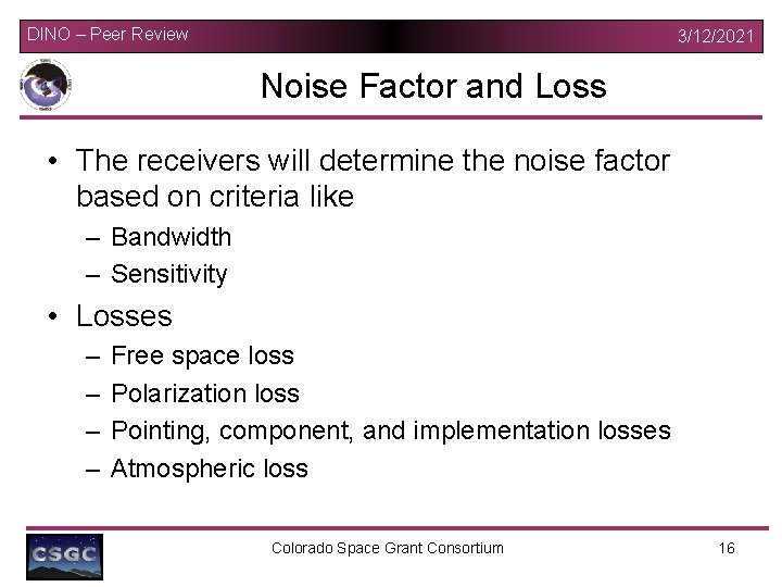 DINO – Peer Review 3/12/2021 Noise Factor and Loss • The receivers will determine