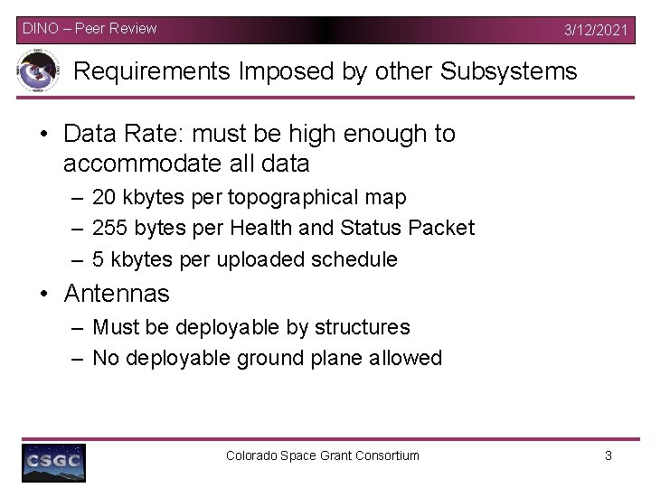 DINO – Peer Review 3/12/2021 Requirements Imposed by other Subsystems • Data Rate: must