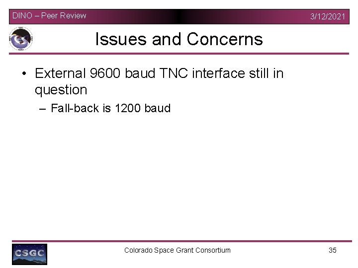 DINO – Peer Review 3/12/2021 Issues and Concerns • External 9600 baud TNC interface