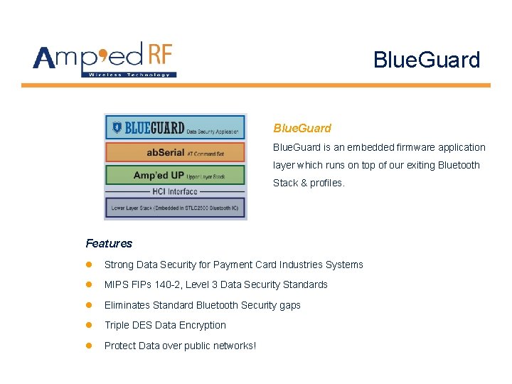 Blue. Guard is an embedded firmware application layer which runs on top of our Blue. Guard is an embedded firmware application layer which runs on top of our