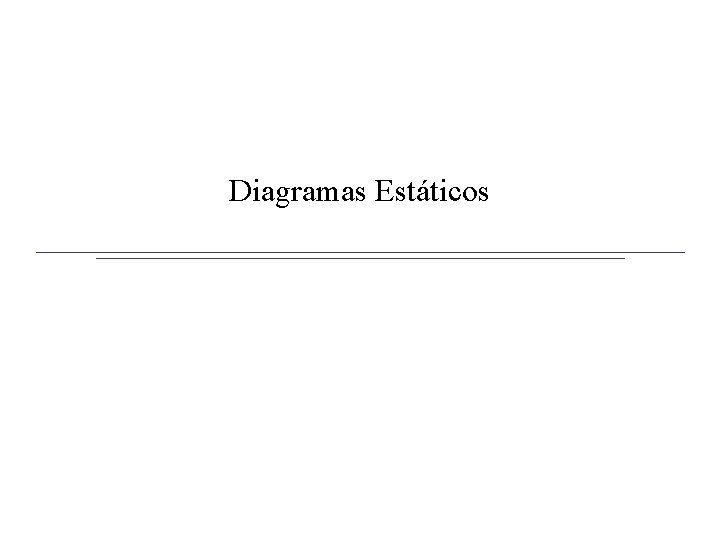 Diagramas Estáticos 