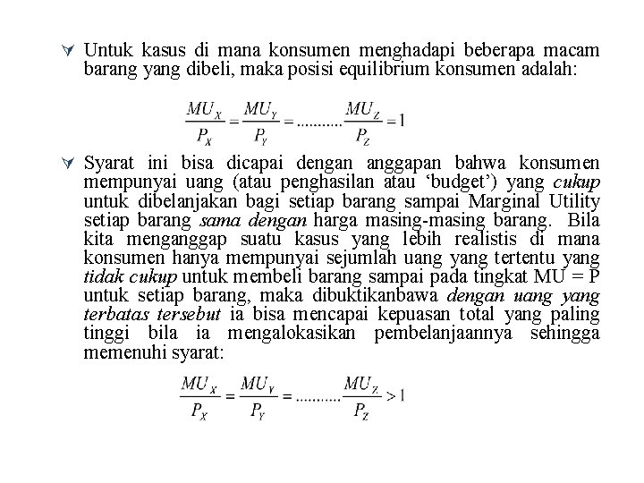 Ú Untuk kasus di mana konsumen menghadapi beberapa macam barang yang dibeli, maka posisi