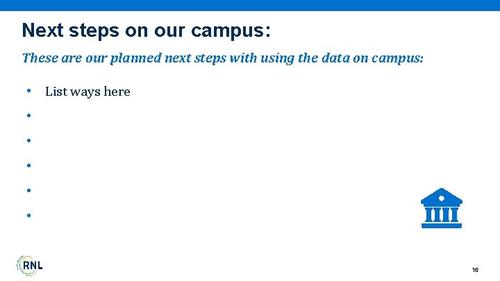 Next steps on our campus: These are our planned next steps with using the