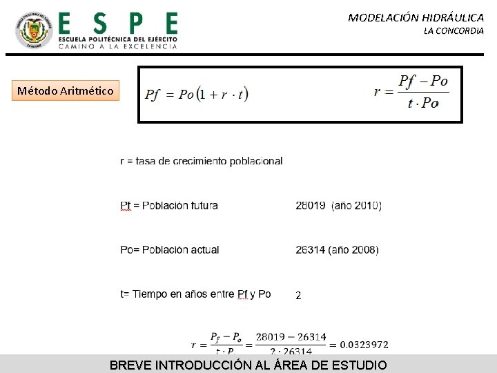 MODELACIÓN HIDRÁULICA LA CONCORDIA Método Aritmético 2 BREVE INTRODUCCIÓN AL ÁREA DE ESTUDIO MODELACIÓN HIDRÁULICA LA CONCORDIA Método Aritmético 2 BREVE INTRODUCCIÓN AL ÁREA DE ESTUDIO