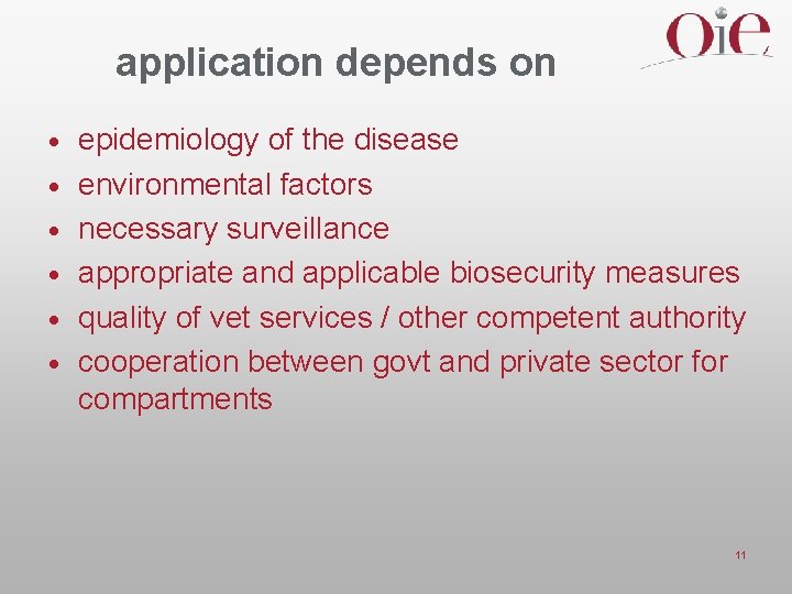 application depends on · · · epidemiology of the disease environmental factors necessary surveillance