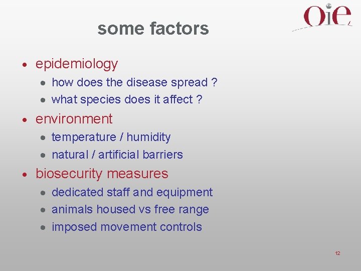 some factors · epidemiology · how does the disease spread ? · what species