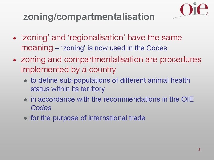 zoning/compartmentalisation ‘zoning’ and ‘regionalisation’ have the same meaning – ‘zoning’ is now used in