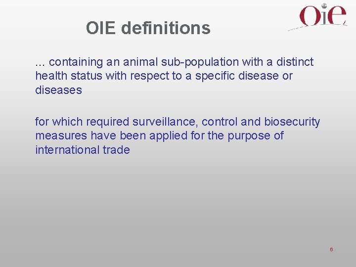 OIE definitions … containing an animal sub-population with a distinct health status with respect
