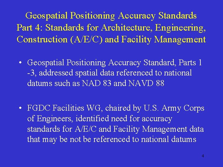 Geospatial Positioning Accuracy Standards Part 4: Standards for Architecture, Engineering, Construction (A/E/C) and Facility