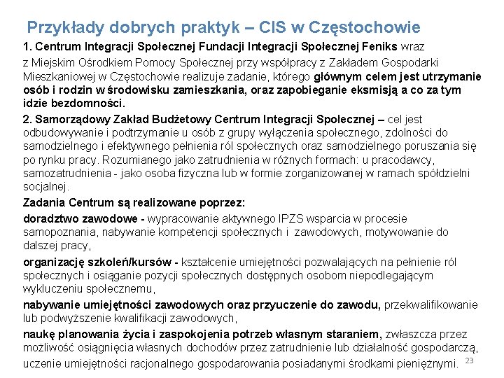  Przykłady dobrych praktyk – CIS w Częstochowie 1. Centrum Integracji Społecznej Fundacji Integracji