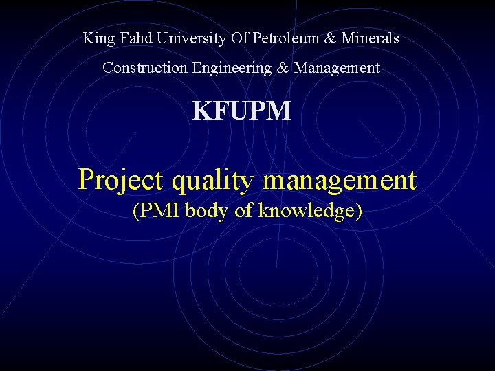 King Fahd University Of Petroleum & Minerals Construction Engineering & Management KFUPM Project quality